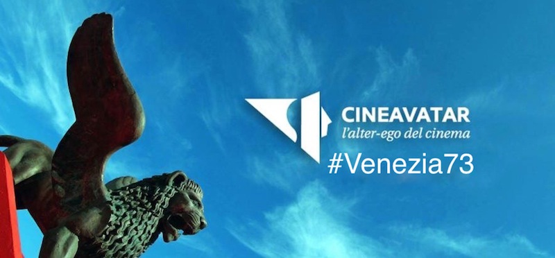 venezia 73 cineavatar mostra del cinema